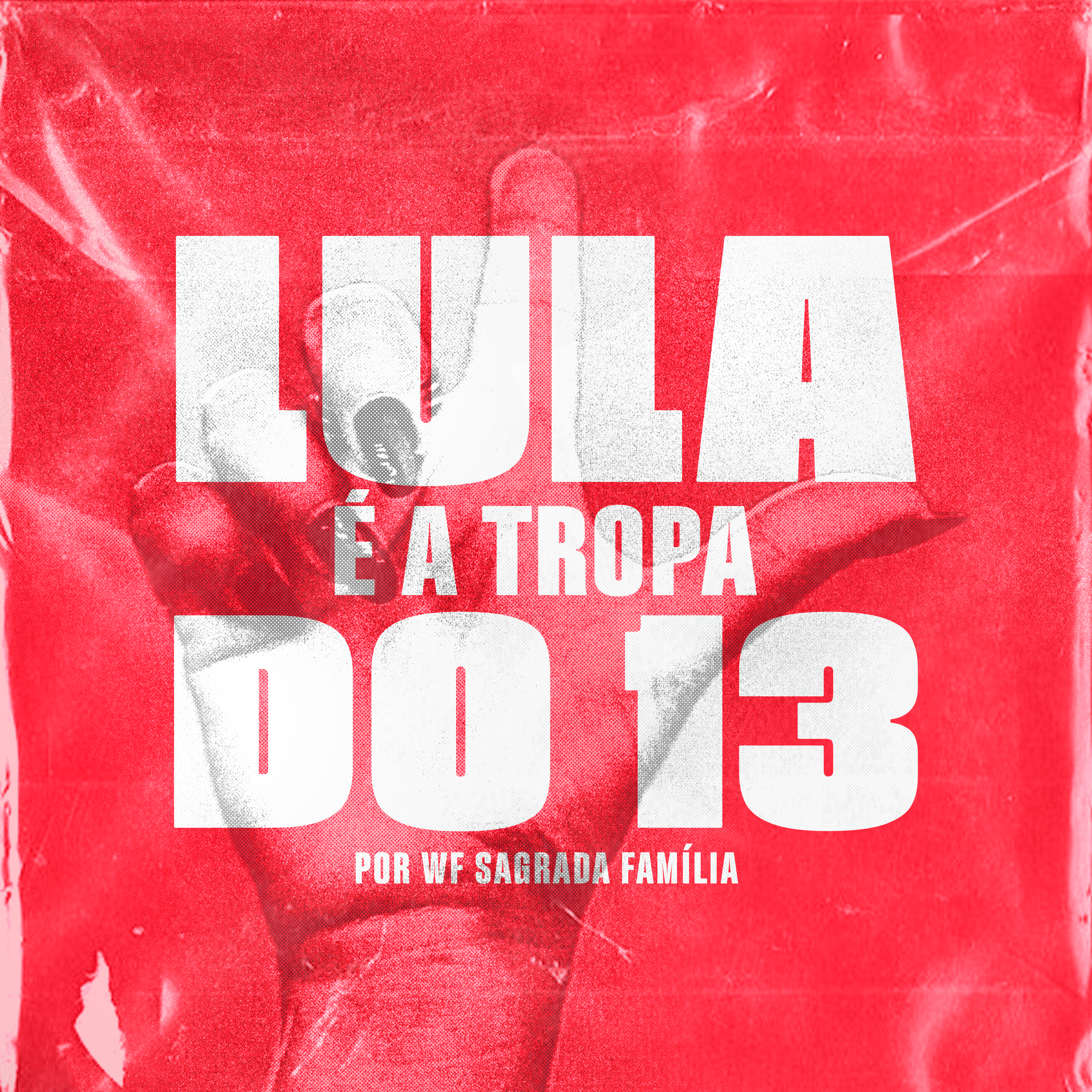 Lula é a Tropa do 13